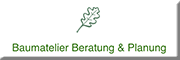 Baumatelier Beratung & Planung 