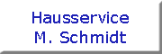 Hausservice M.Schmidt<br>  Kehl